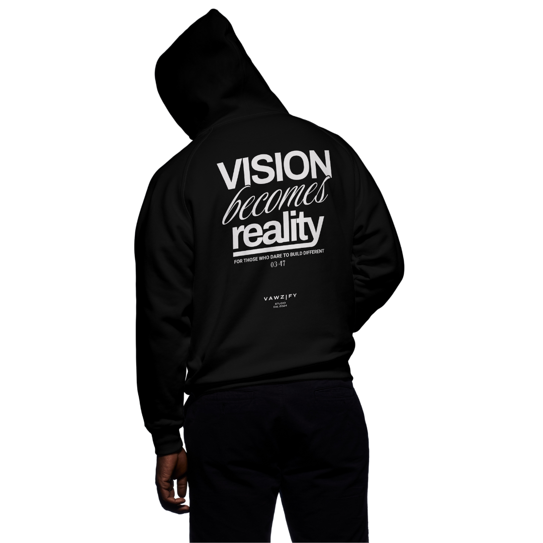 "Vision to reality" - Hoodie